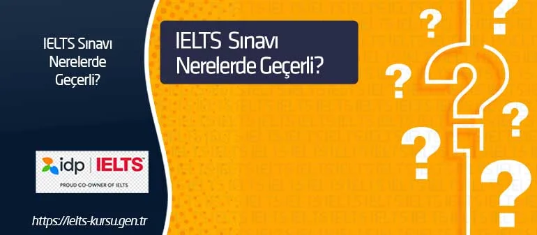 ielts nerelerde geçerli